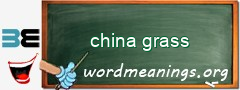WordMeaning blackboard for china grass